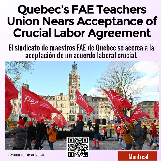 Quebec's FAE Teachers Union Nears Acceptance of Crucial Labor Agreement