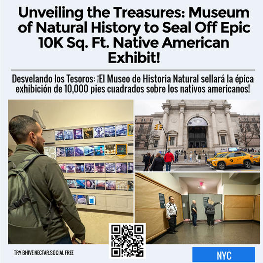 Unveiling the Treasures: Museum of Natural History to Seal Off Epic 10K Sq. Ft. Native American Exhibit!