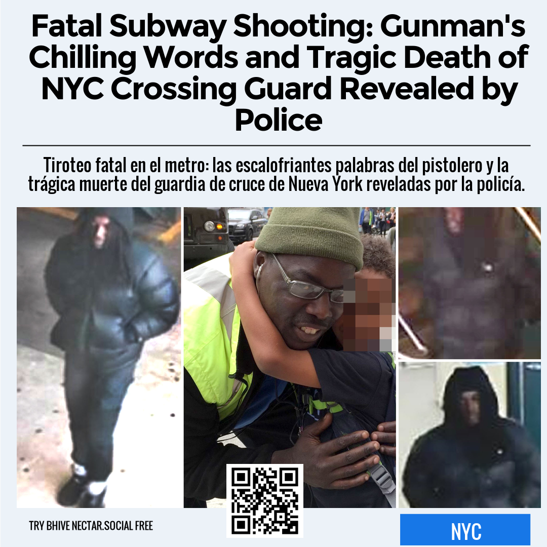 Fatal Subway Shooting: Gunman's Chilling Words and Tragic Death of NYC Crossing Guard Revealed by Police