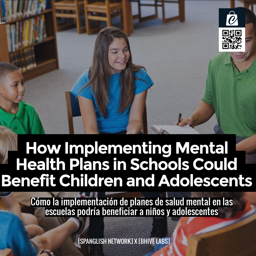 How Implementing Mental Health Plans in Schools Could Benefit Children and Adolescents