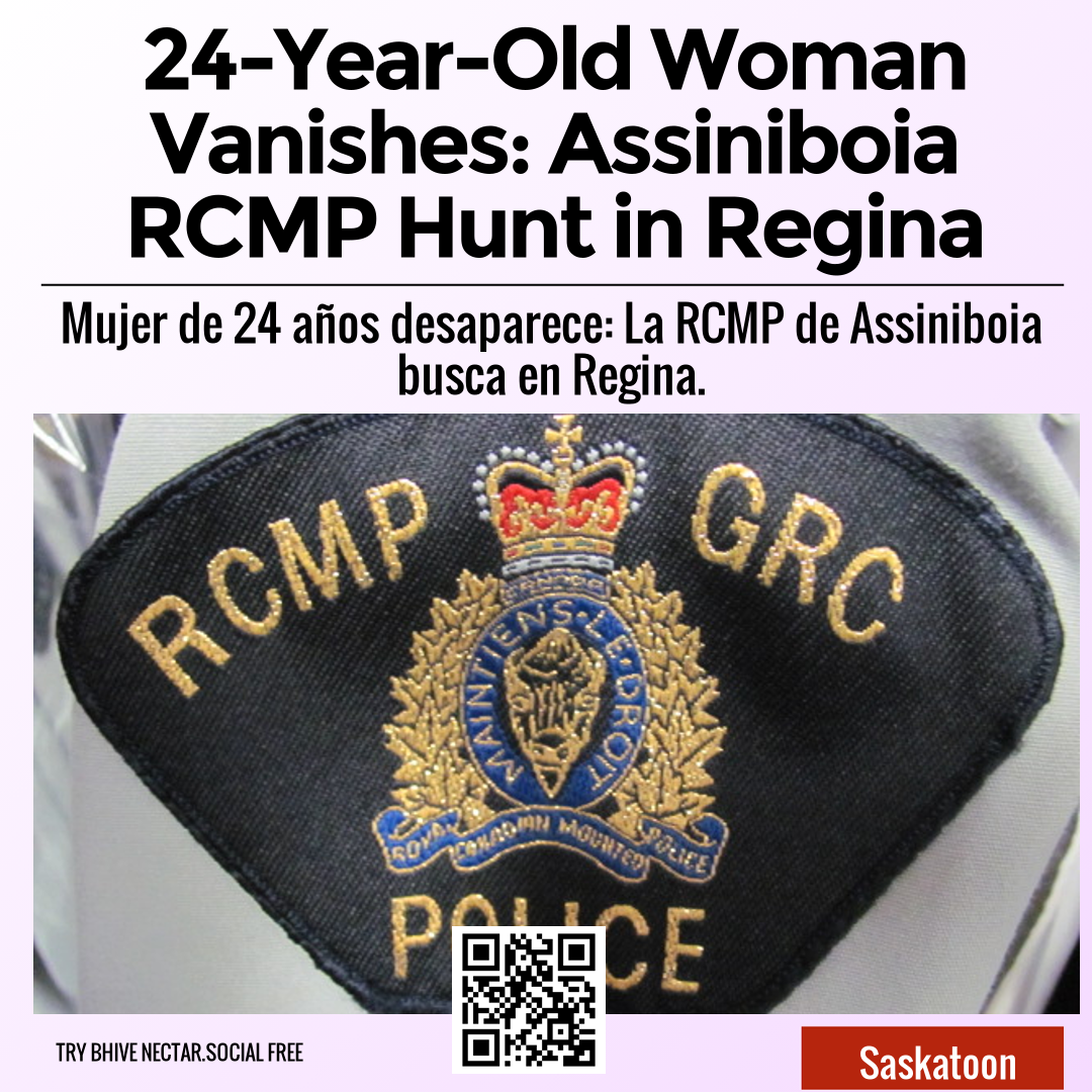 24-Year-Old Woman Vanishes: Assiniboia RCMP Hunt in Regina