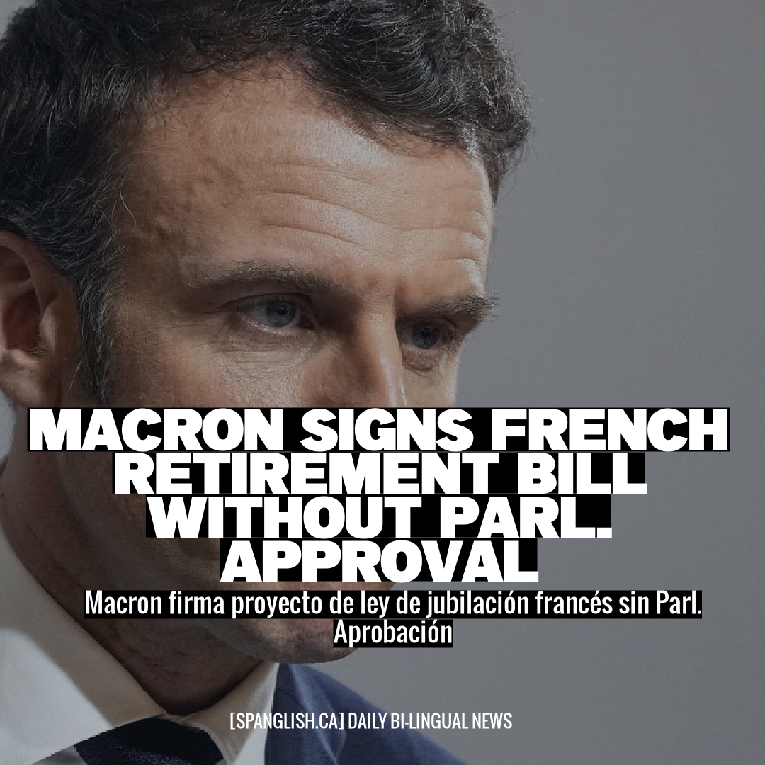 Macron Signs French Retirement Bill Without Parl. Approval