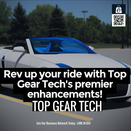 Rev up your ride with Top Gear Tech's premier enhancements!