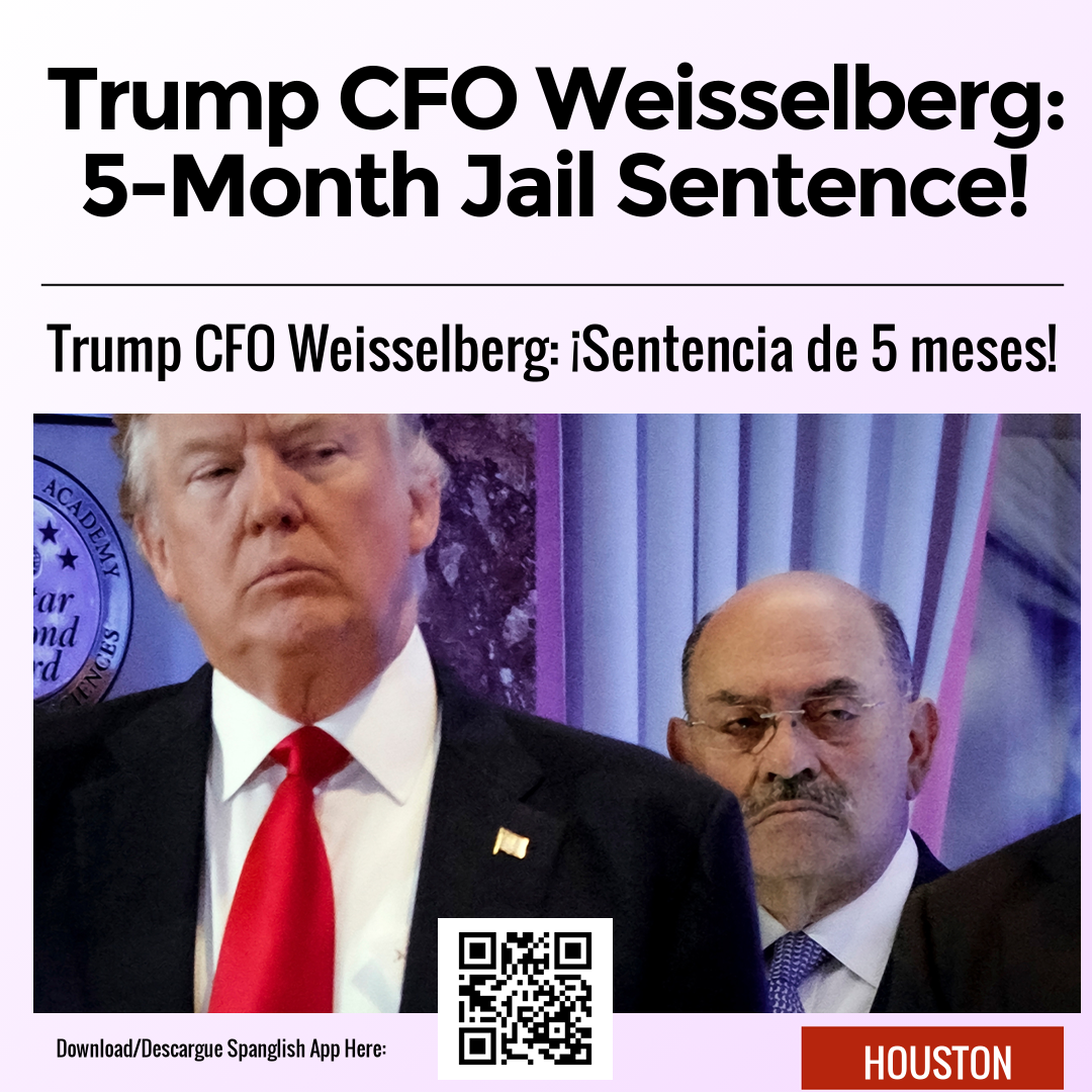 Trump CFO Weisselberg: 5-Month Jail Sentence!