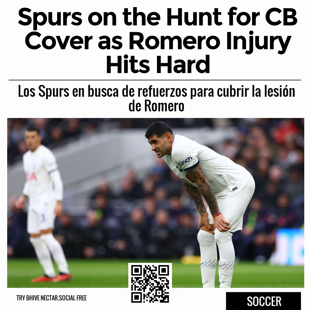 Spurs on the Hunt for CB Cover as Romero Injury Hits Hard