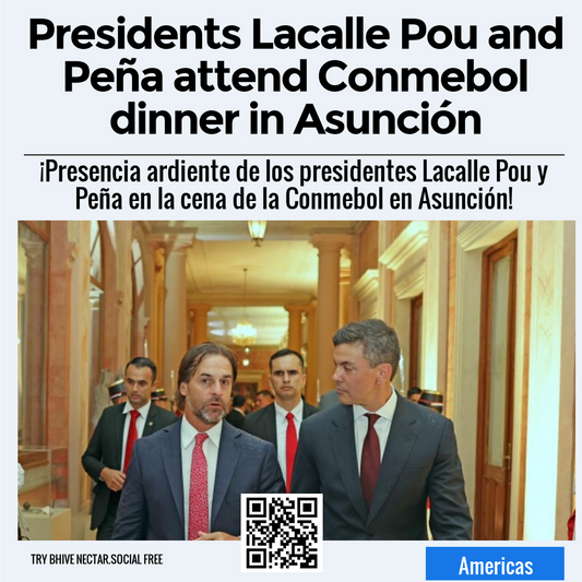 Presidents Lacalle Pou and Peña attend Conmebol dinner in Asunción