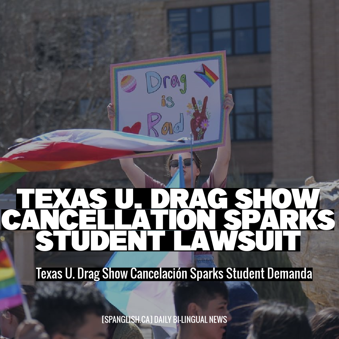 Texas U. Drag Show Cancellation Sparks Student Lawsuit