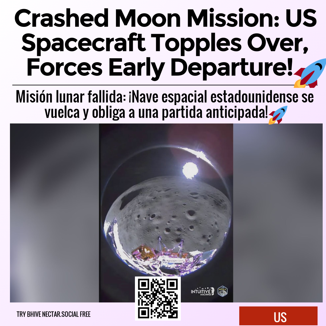 Crashed Moon Mission: US Spacecraft Topples Over, Forces Early Departure! 🚀