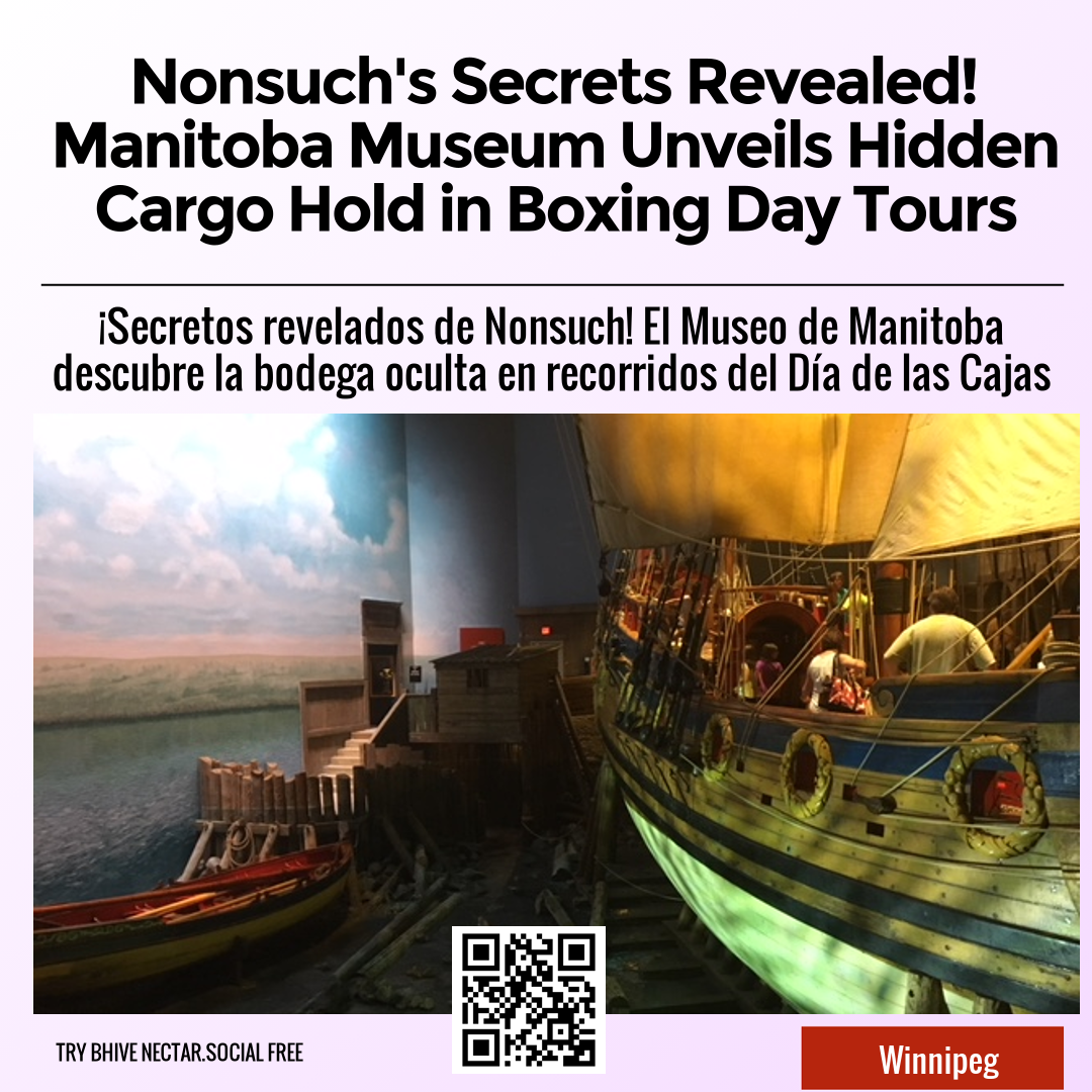Nonsuch's Secrets Revealed! Manitoba Museum Unveils Hidden Cargo Hold in Boxing Day Tours
