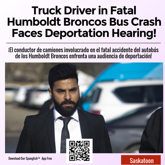 Truck Driver in Fatal Humboldt Broncos Bus Crash Faces Deportation Hearing!