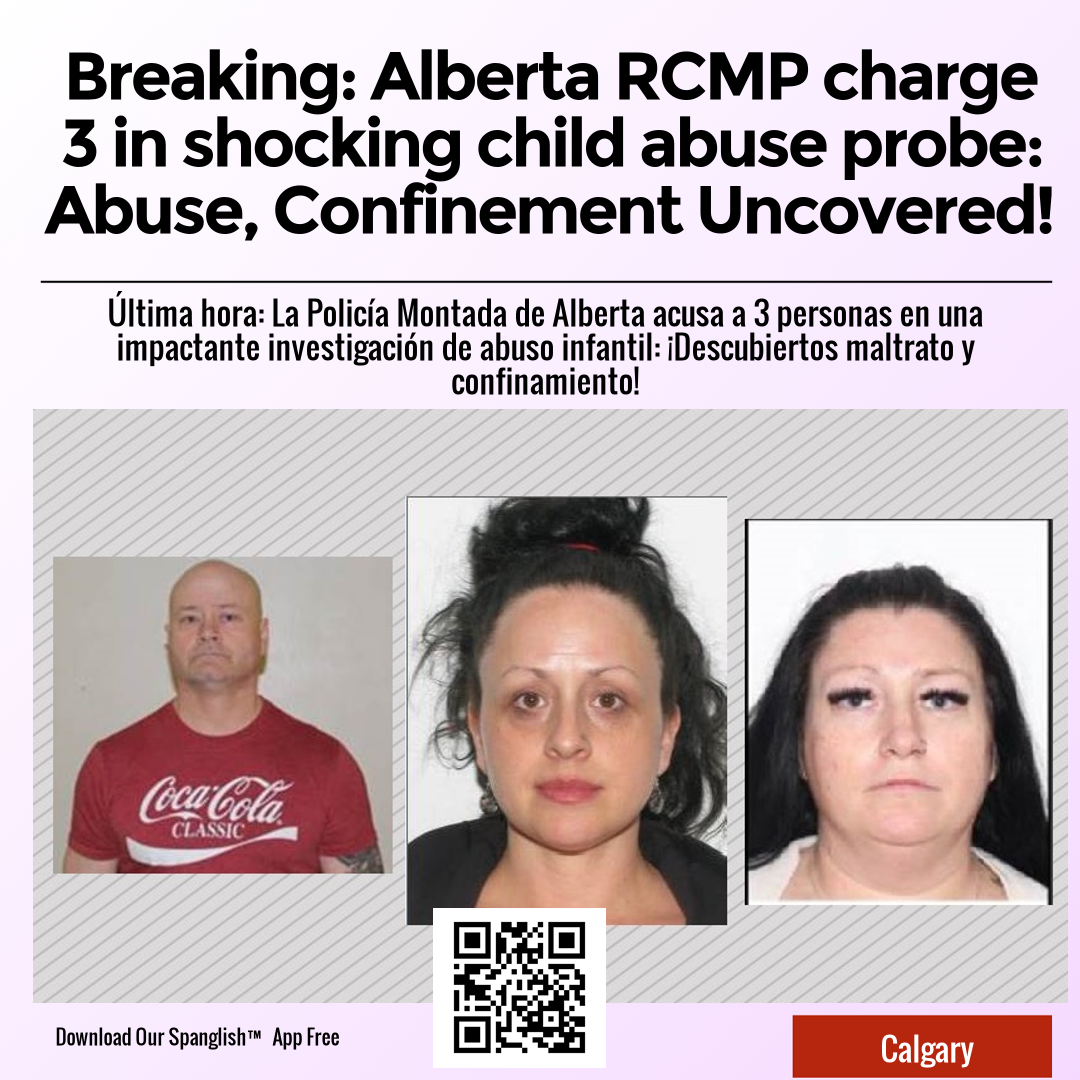 Breaking: Alberta RCMP charge 3 in shocking child abuse probe: Abuse, Confinement Uncovered!