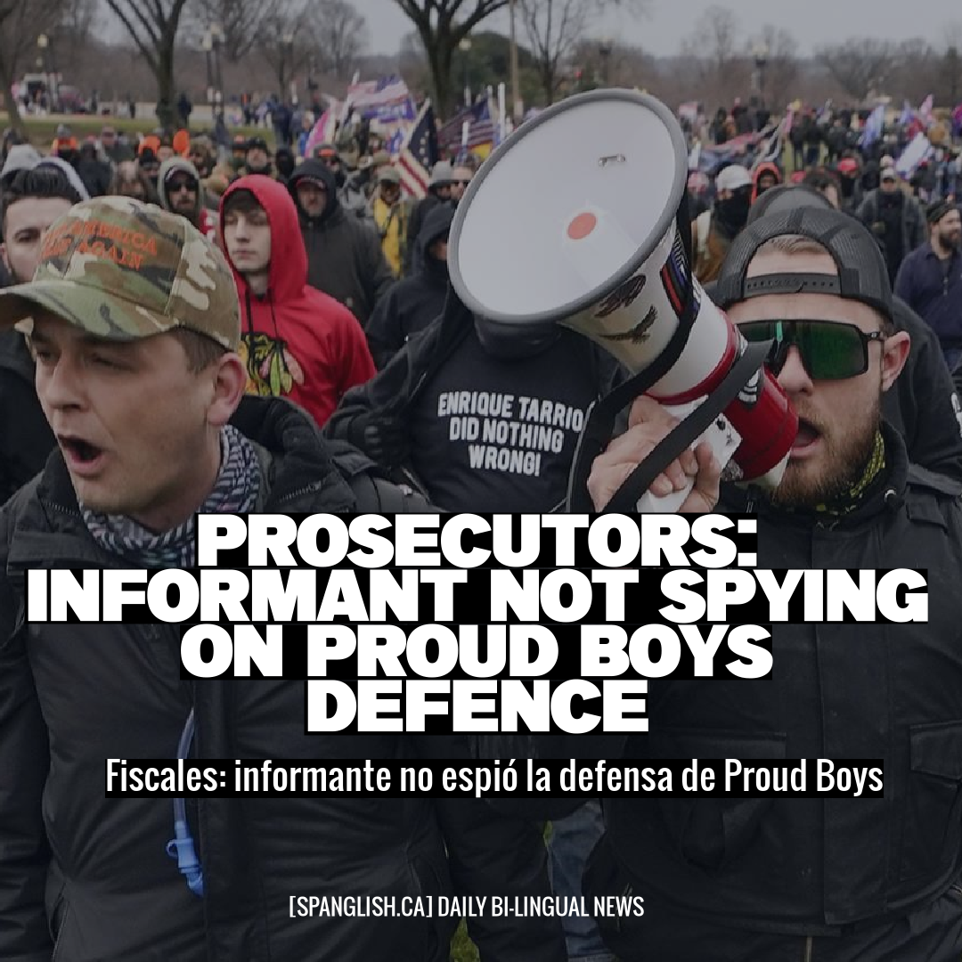 Prosecutors: Informant Not Spying on Proud Boys Defence