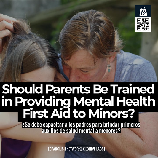 Should Parents Be Trained in Providing Mental Health First Aid to Minors?