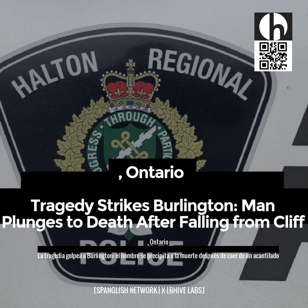 , Ontario

Tragedy Strikes Burlington: Man Plunges to Death After Falling from Cliff