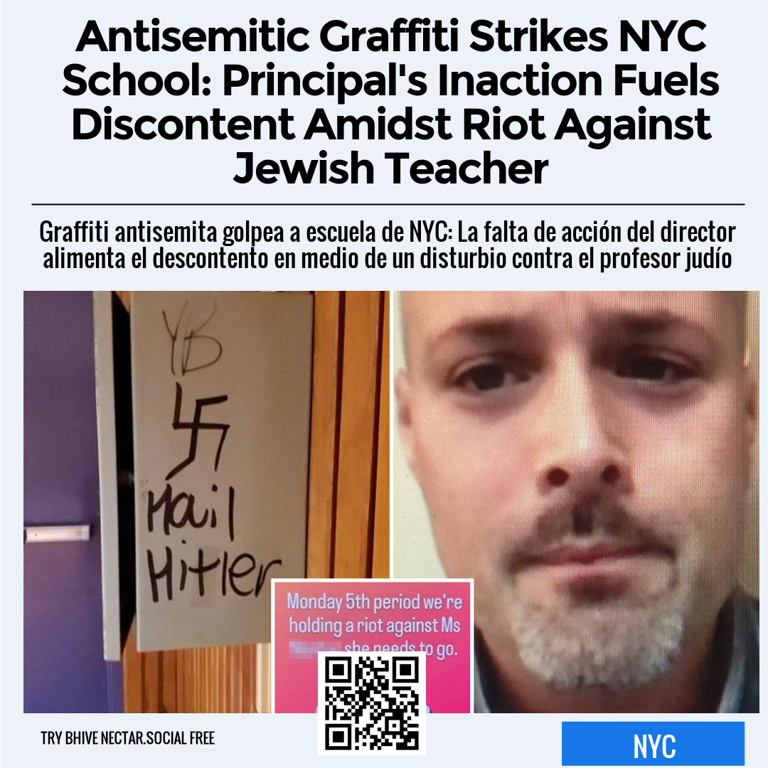 Antisemitic Graffiti Strikes NYC School: Principal's Inaction Fuels Discontent Amidst Riot Against Jewish Teacher