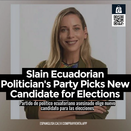 Slain Ecuadorian Politician's Party Picks New Candidate for Elections