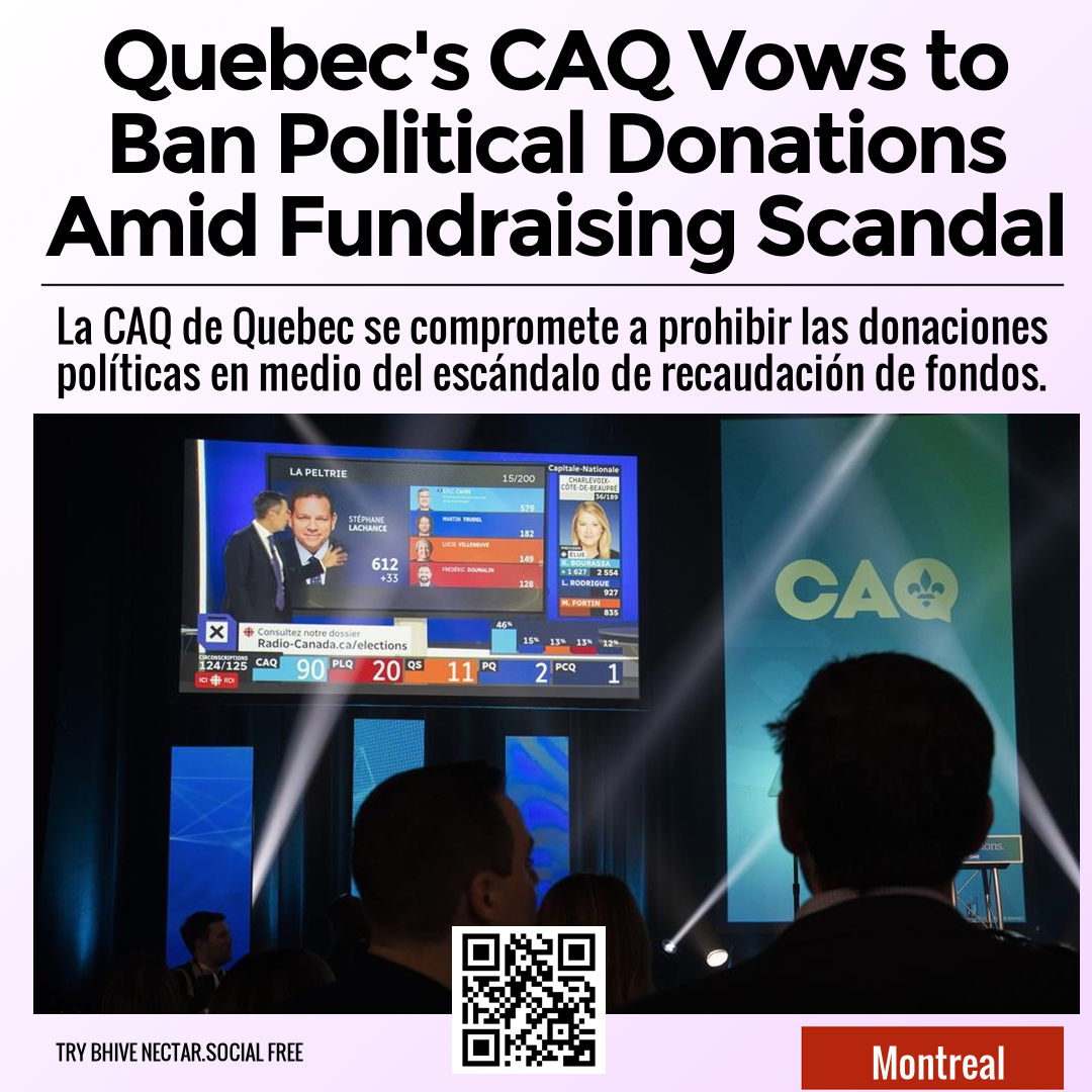 Quebec's CAQ Vows to Ban Political Donations Amid Fundraising Scandal