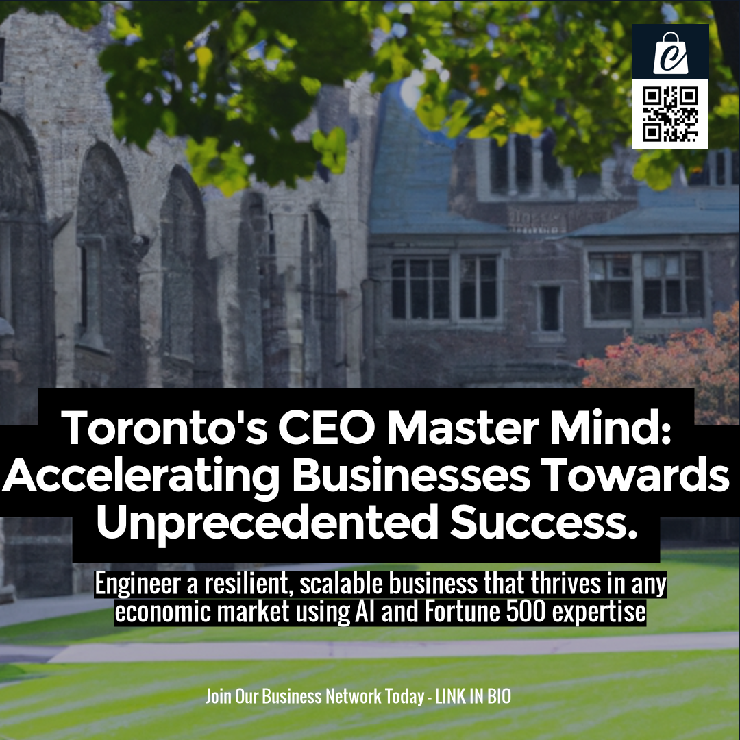 Toronto's CEO Master Mind: Accelerating Businesses Towards Unprecedented Success.