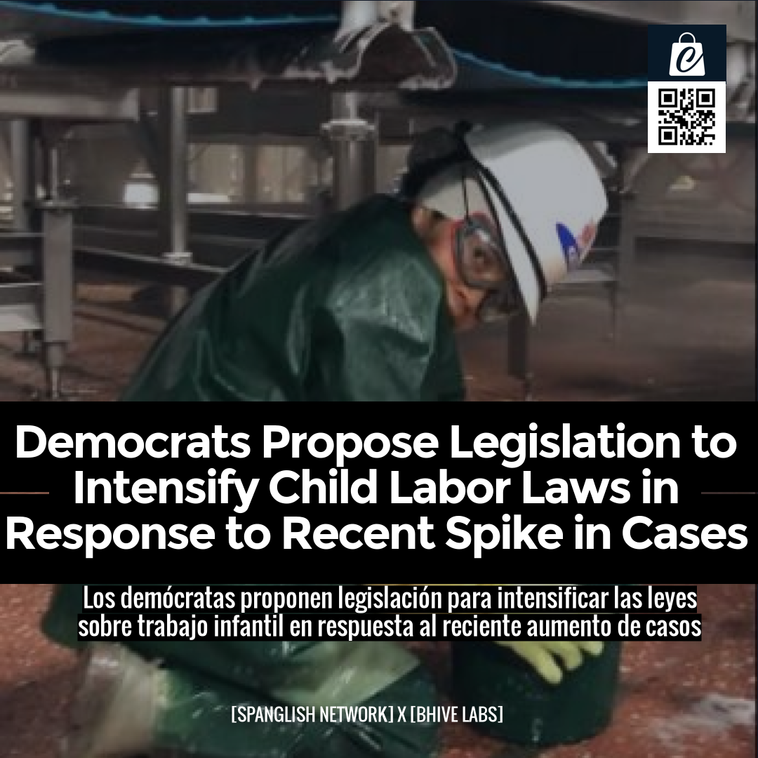 Democrats Propose Legislation to Intensify Child Labor Laws in Response to Recent Spike in Cases