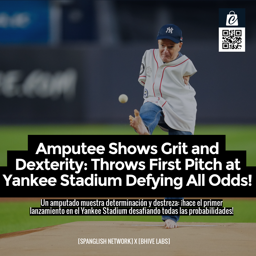 Amputee Shows Grit and Dexterity: Throws First Pitch at Yankee Stadium Defying All Odds!