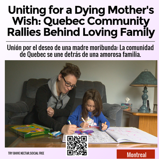 Uniting for a Dying Mother's Wish: Quebec Community Rallies Behind Loving Family