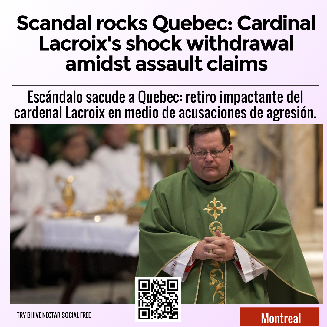 Scandal rocks Quebec: Cardinal Lacroix's shock withdrawal amidst assault claims