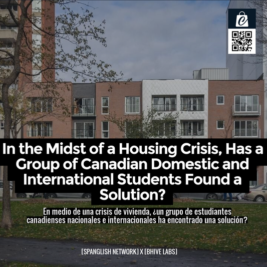 In the Midst of a Housing Crisis, Has a Group of Canadian Domestic and International Students Found a Solution?