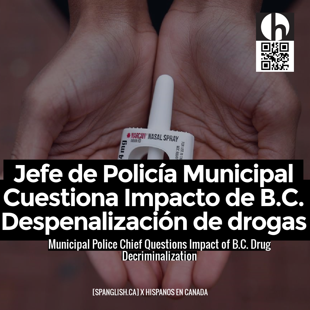 Municipal Police Chief Questions Impact of B.C. Drug Decriminalization