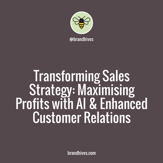 Revolutionize Your Sales Process with AI: Enhancing Customer Relationships and Optimizing Profits with Brand Hives