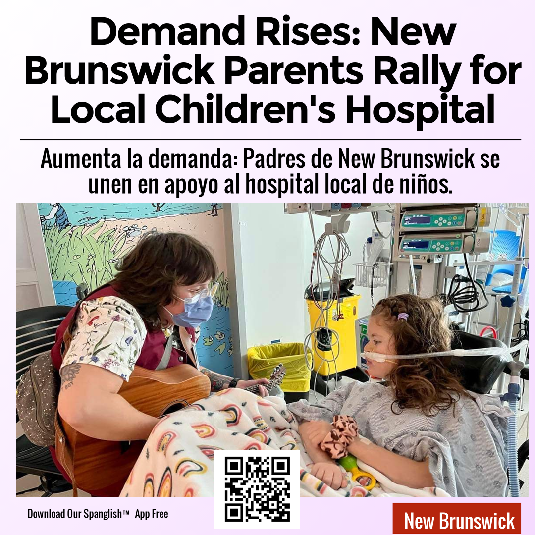 Demand Rises: New Brunswick Parents Rally for Local Children's Hospital