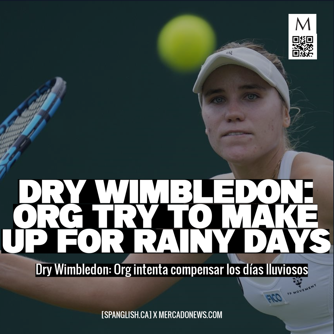 Dry Wimbledon: Org Try to Make Up for Rainy Days