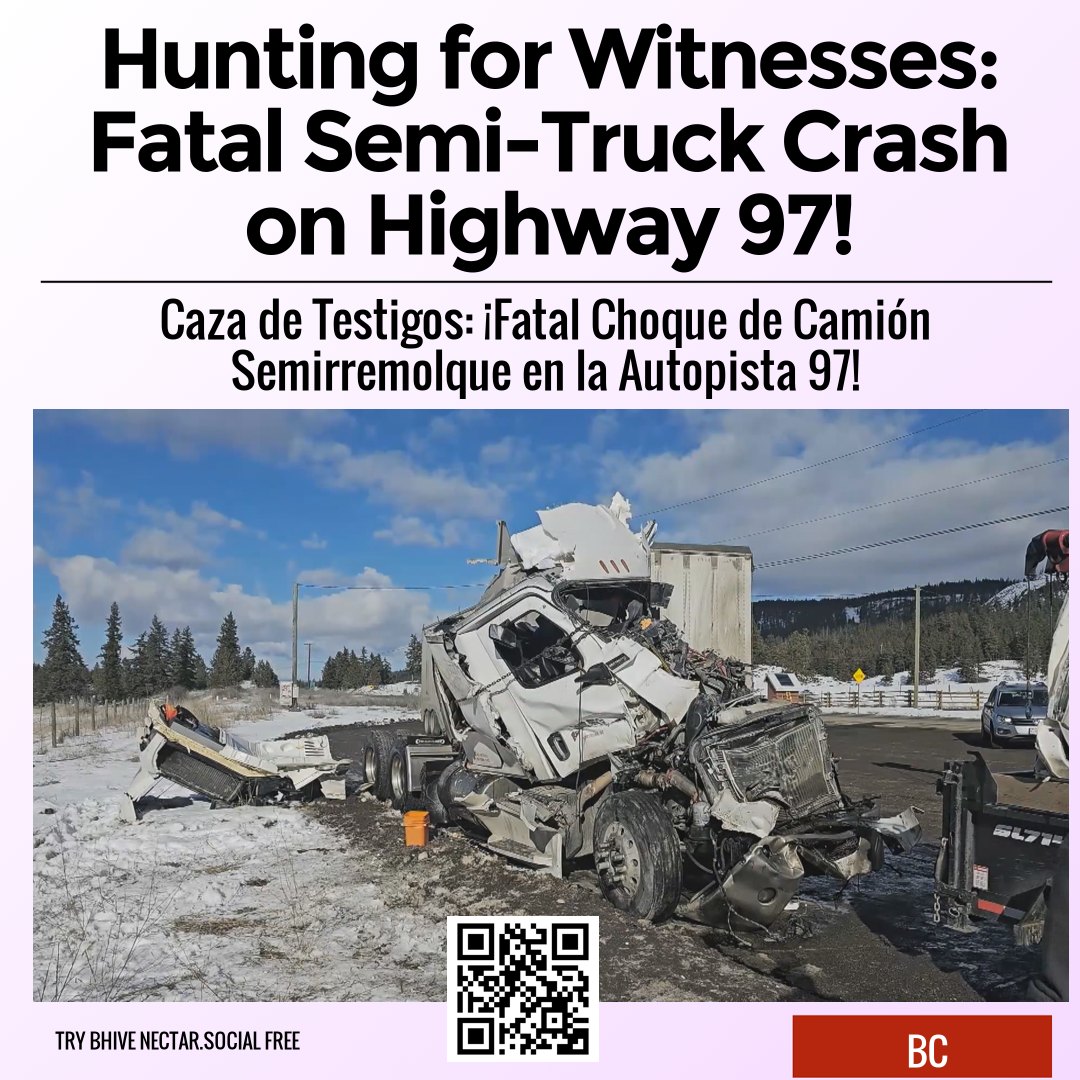 Hunting for Witnesses: Fatal Semi-Truck Crash on Highway 97!