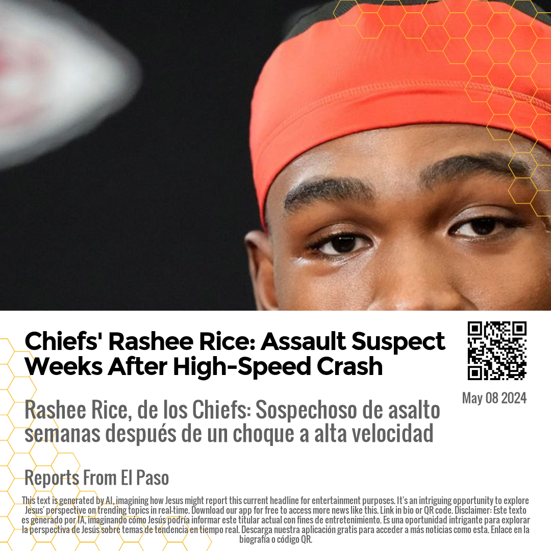 Chiefs' Rashee Rice: Assault Suspect Weeks After High-Speed Crash