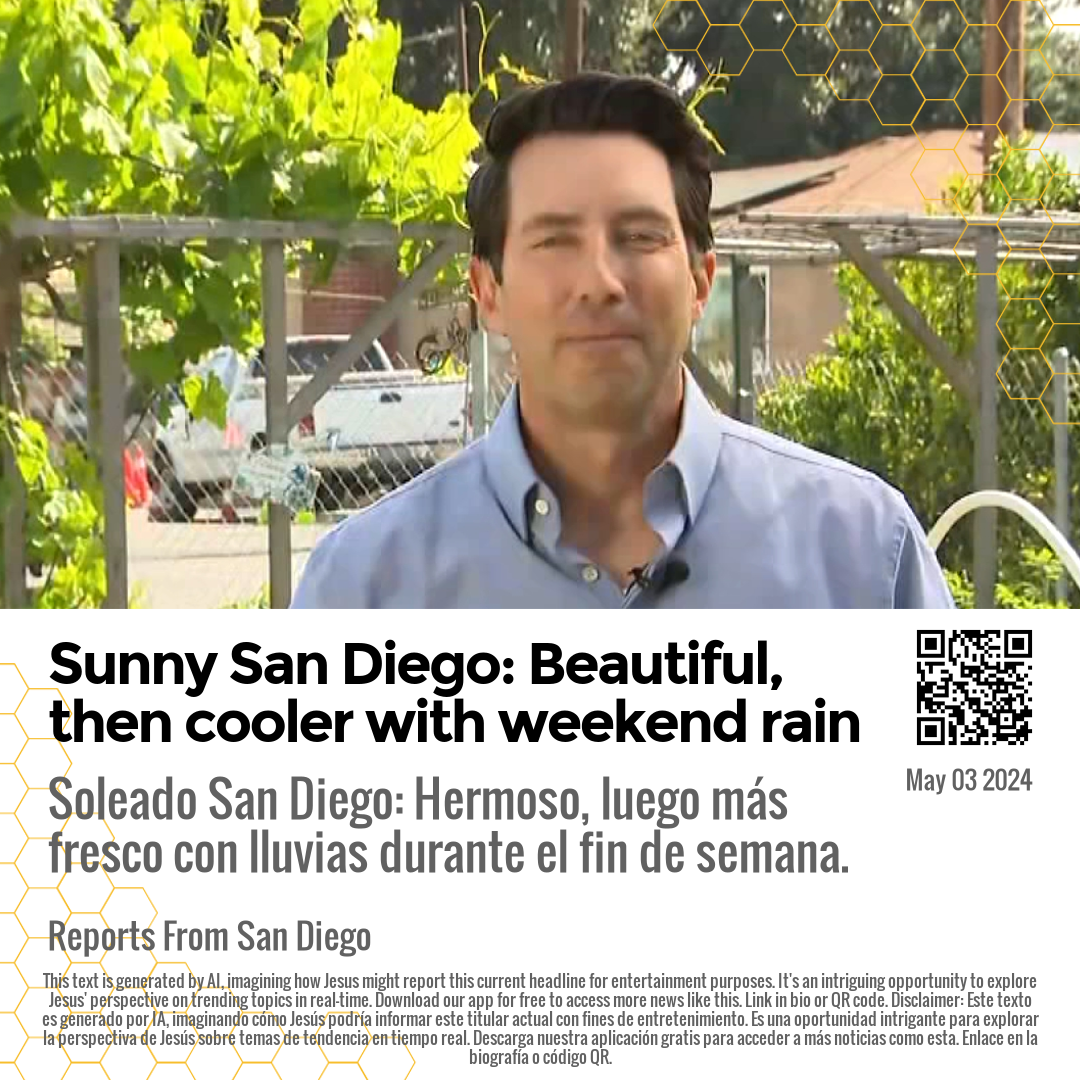 Sunny San Diego: Beautiful, then cooler with weekend rain