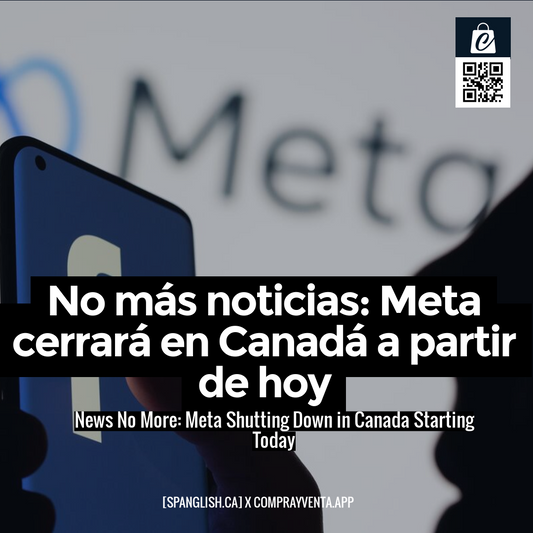 News No More: Meta Shutting Down in Canada Starting Today