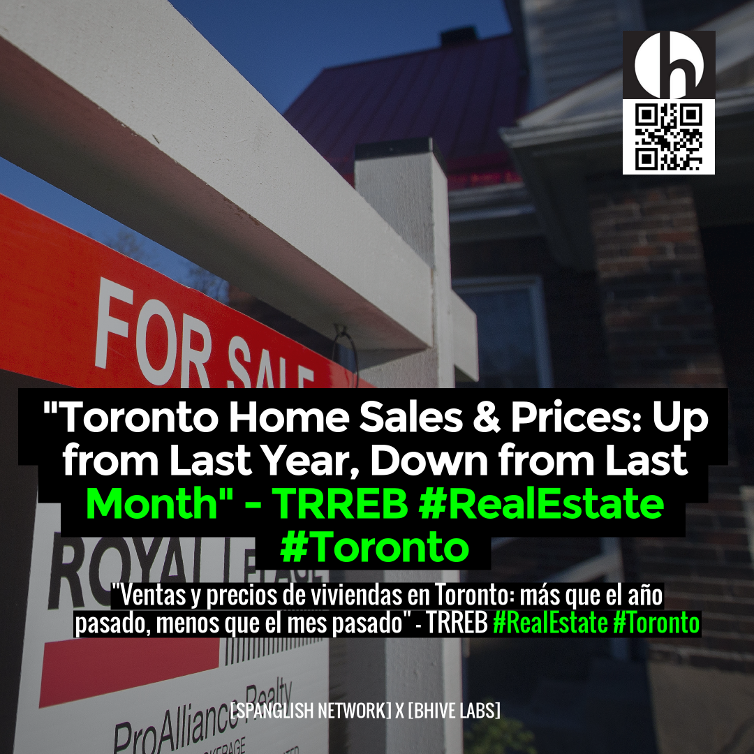 "Toronto Home Sales & Prices: Up from Last Year, Down from Last Month" - TRREB #RealEstate #Toronto