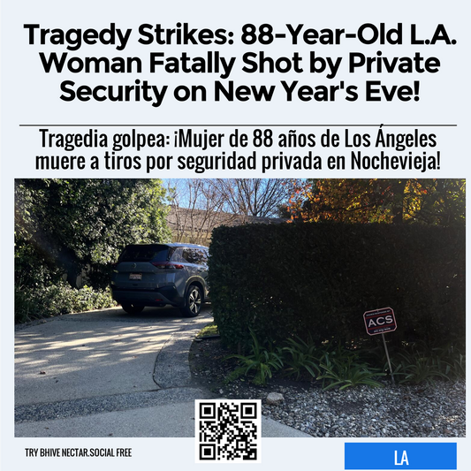 Tragedy Strikes: 88-Year-Old L.A. Woman Fatally Shot by Private Security on New Year's Eve!