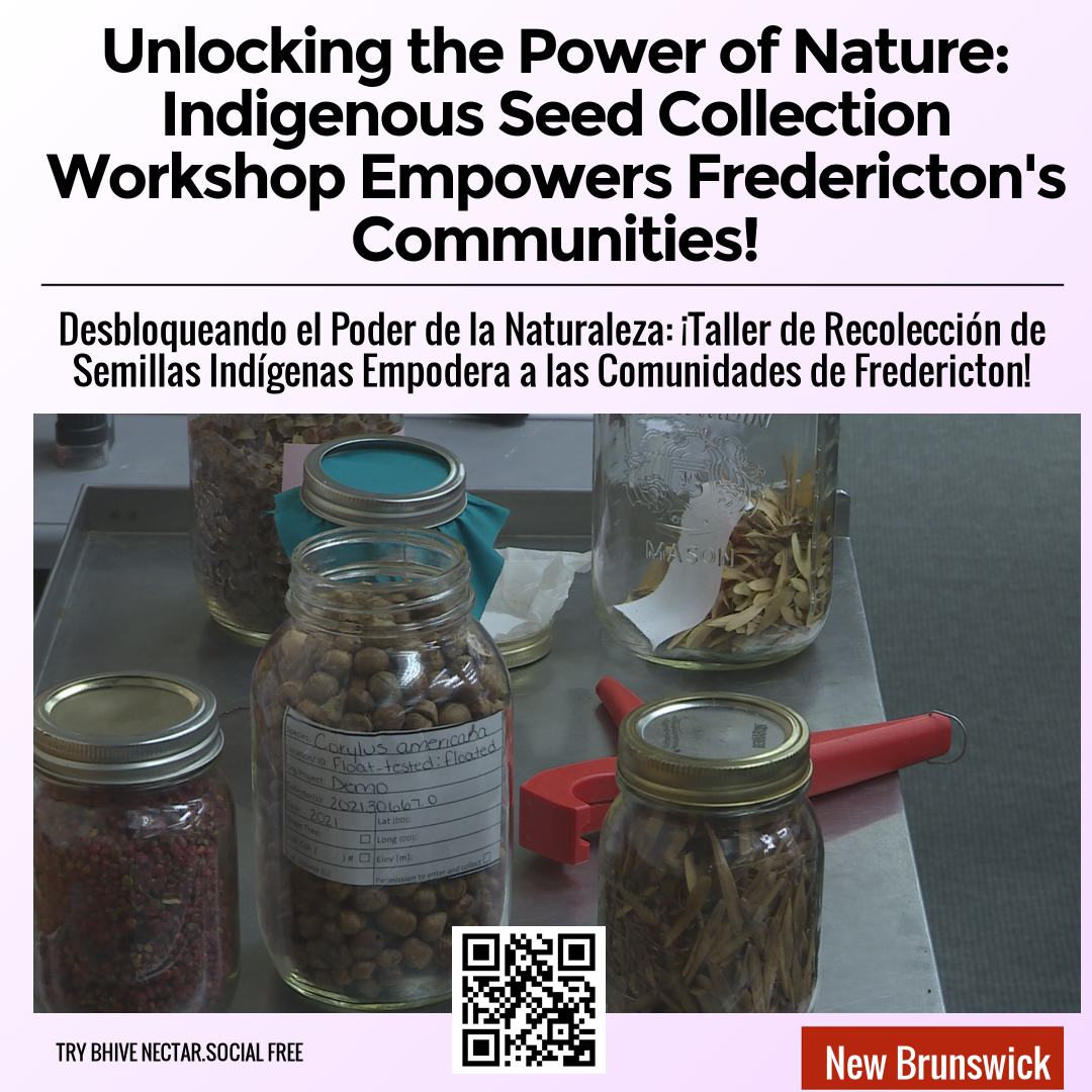 Unlocking the Power of Nature: Indigenous Seed Collection Workshop Empowers Fredericton's Communities!