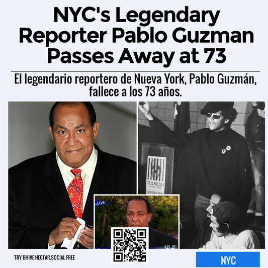 NYC's Legendary Reporter Pablo Guzman Passes Away at 73