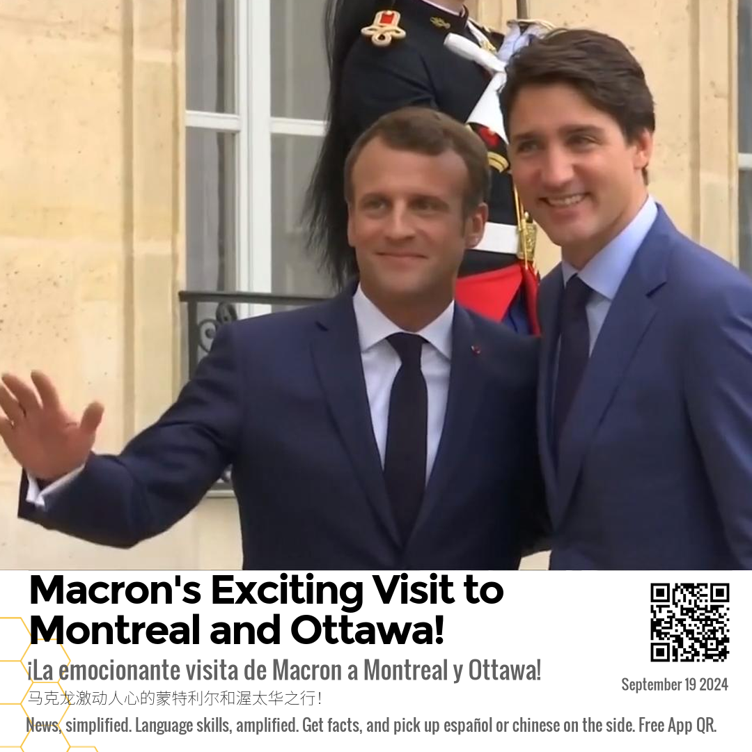 Macron's Exciting Visit to Montreal and Ottawa!