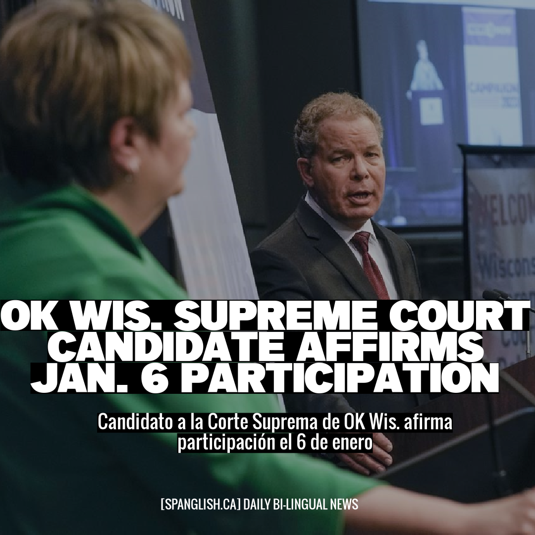 OK Wis. Supreme Court Candidate Affirms Jan. 6 Participation