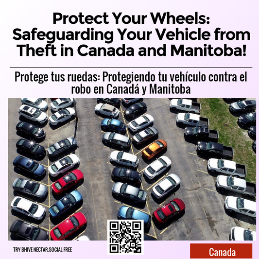 Protect Your Wheels: Safeguarding Your Vehicle from Theft in Canada and Manitoba!