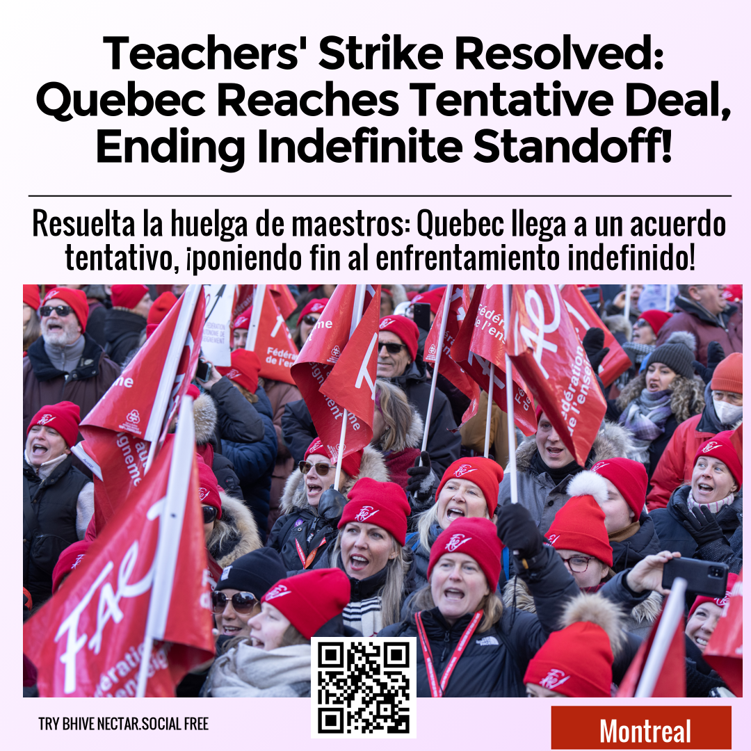 Teachers' Strike Resolved: Quebec Reaches Tentative Deal, Ending Indefinite Standoff!