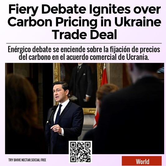 Fiery Debate Ignites over Carbon Pricing in Ukraine Trade Deal