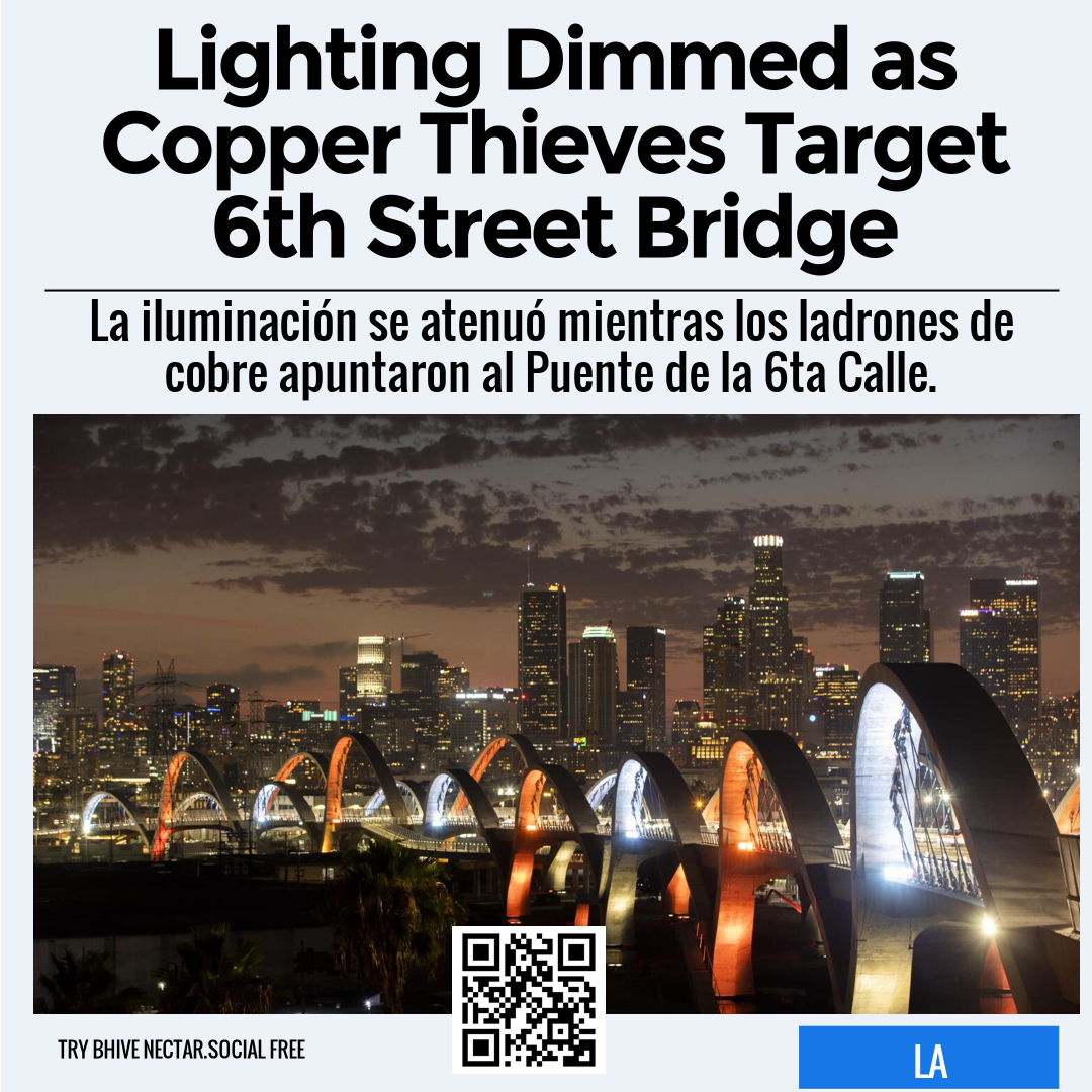 Lighting Dimmed as Copper Thieves Target 6th Street Bridge