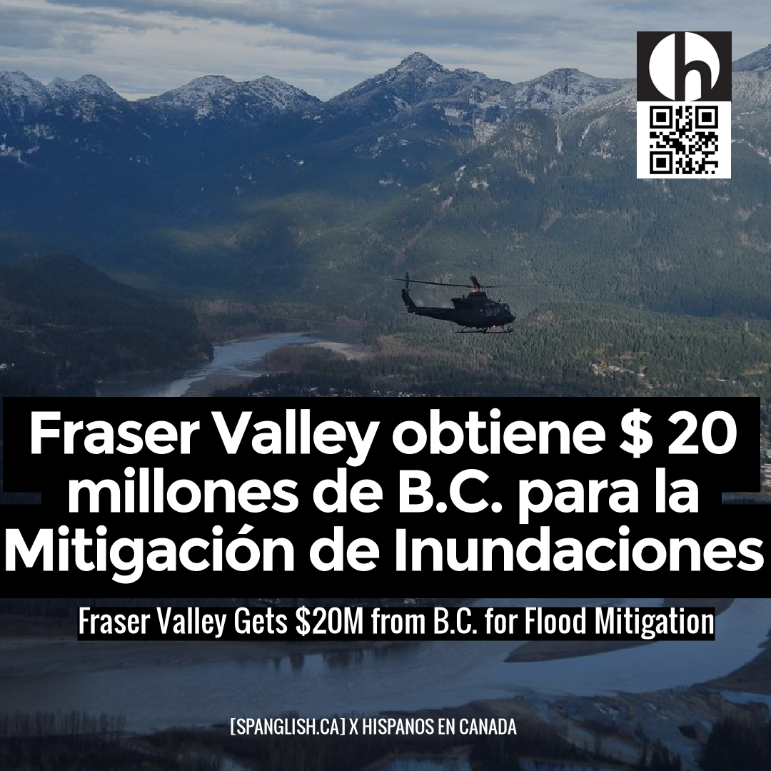 Fraser Valley Gets $20M from B.C. for Flood Mitigation