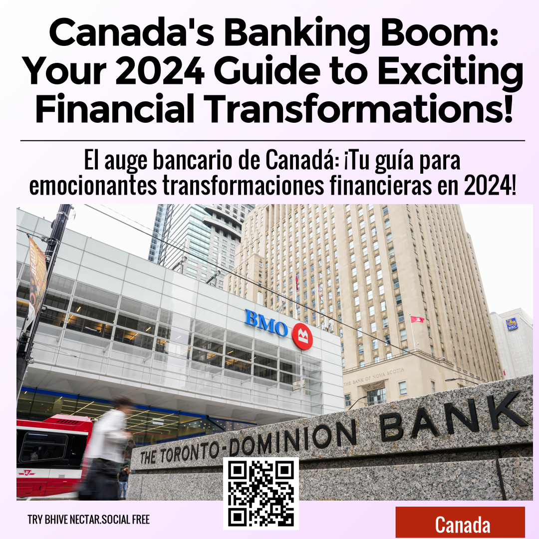 Canada's Banking Boom: Your 2024 Guide to Exciting Financial Transformations!