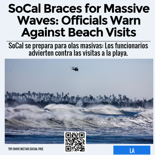 SoCal Braces for Massive Waves: Officials Warn Against Beach Visits