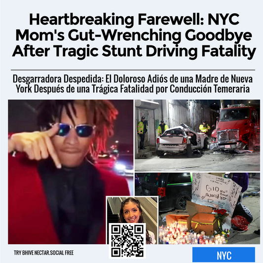 Heartbreaking Farewell: NYC Mom's Gut-Wrenching Goodbye After Tragic Stunt Driving Fatality