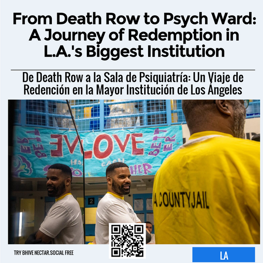 From Death Row to Psych Ward: A Journey of Redemption in L.A.'s Biggest Institution